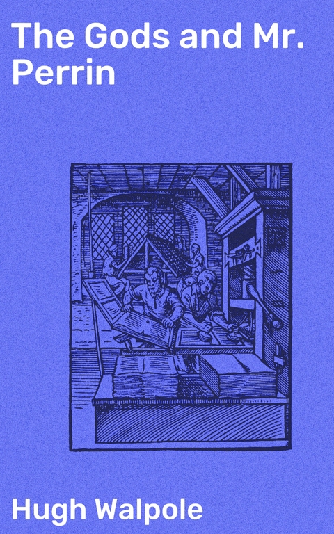 The Gods and Mr. Perrin - Hugh Walpole