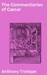 The Commentaries of C&aelig;sar - Anthony Trollope