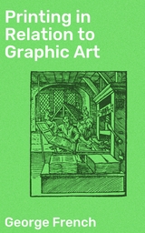 Printing in Relation to Graphic Art - George French