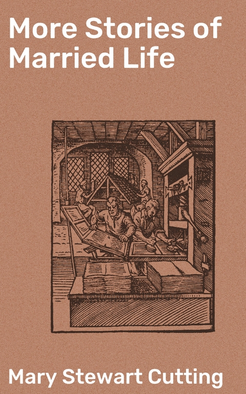 More Stories of Married Life - Mary Stewart Cutting