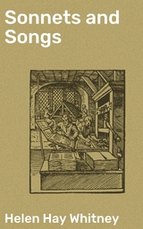 Sonnets and Songs - Helen Hay Whitney