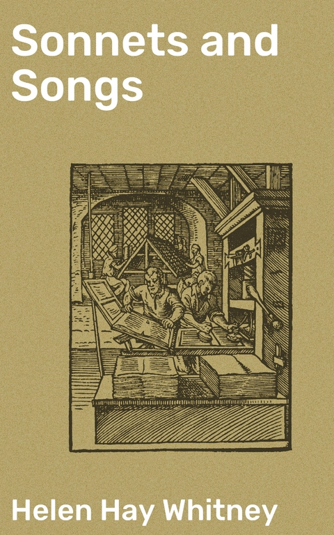 Sonnets and Songs - Helen Hay Whitney