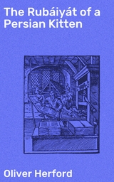 The Rub&aacute;iy&aacute;t of a Persian Kitten - Oliver Herford