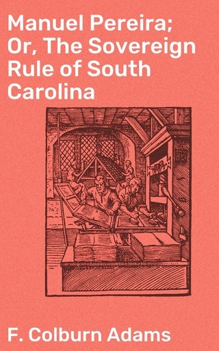 Manuel Pereira; Or, The Sovereign Rule of South Carolina