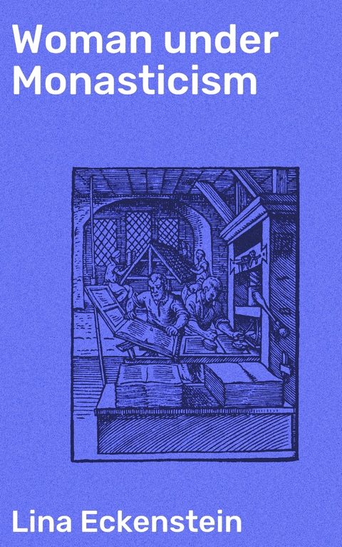 Woman under Monasticism - Lina Eckenstein