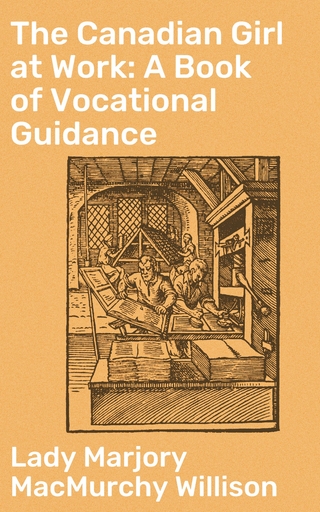 The Canadian Girl at Work: A Book of Vocational Guidance