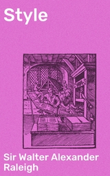 Style - Walter Alexander Raleigh  Sir