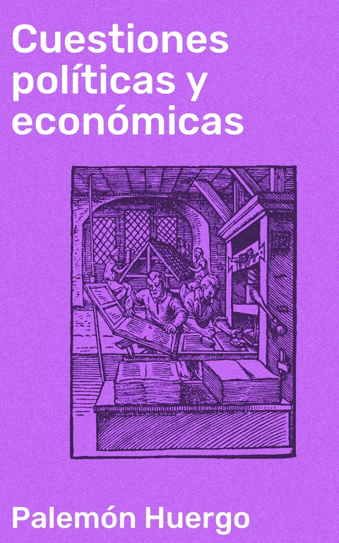Cuestiones pol&iacute;ticas y econ&oacute;micas - Palem&oacute;n Huergo