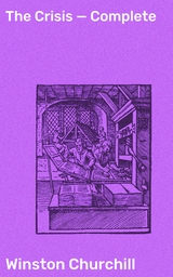 The Crisis &mdash; Complete - Winston Churchill