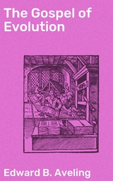 The Gospel of Evolution - Edward B. Aveling