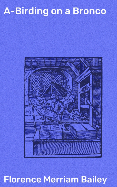 A-Birding on a Bronco - Florence Merriam Bailey
