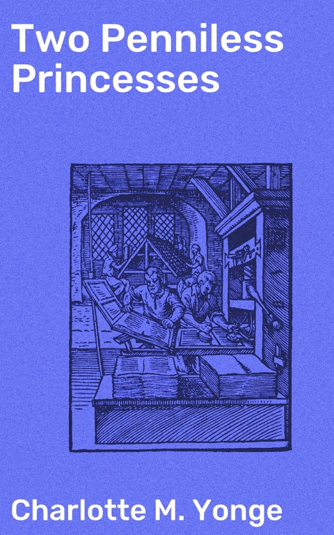 Two Penniless Princesses - Charlotte M. Yonge