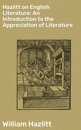 Hazlitt on English Literature: An Introduction to the Appreciation of Literature
