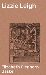 Lizzie Leigh - Elizabeth Cleghorn Gaskell