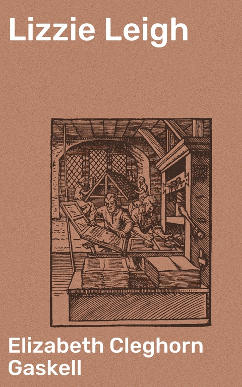 Lizzie Leigh - Elizabeth Cleghorn Gaskell