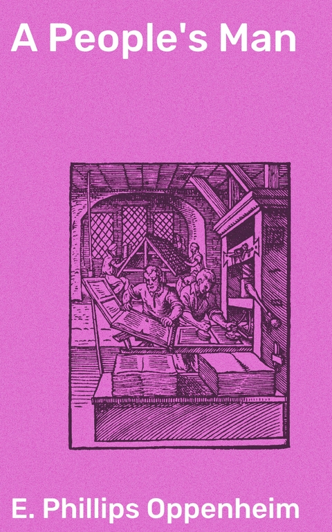 A People's Man - E. Phillips Oppenheim