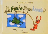 Alle Fr&ouml;sche fliegen hoooch!? - Matthias Sodtke