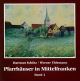 Pfarrh&auml;user in Mittelfranken / Pfarrh&auml;user in Mittelfranken - Hartmut Sch&ouml;tz, Werner Thiemann