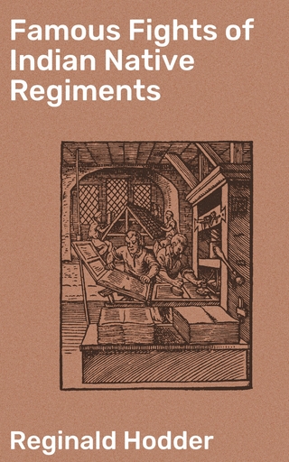 Famous Fights of Indian Native Regiments