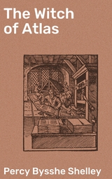 The Witch of Atlas - Percy Bysshe Shelley