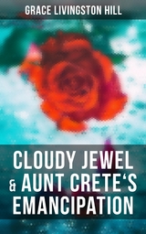 Cloudy Jewel & Aunt Crete's Emancipation - Grace Livingston Hill