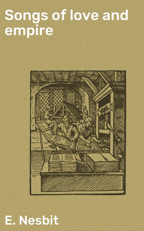 Songs of love and empire - E. Nesbit