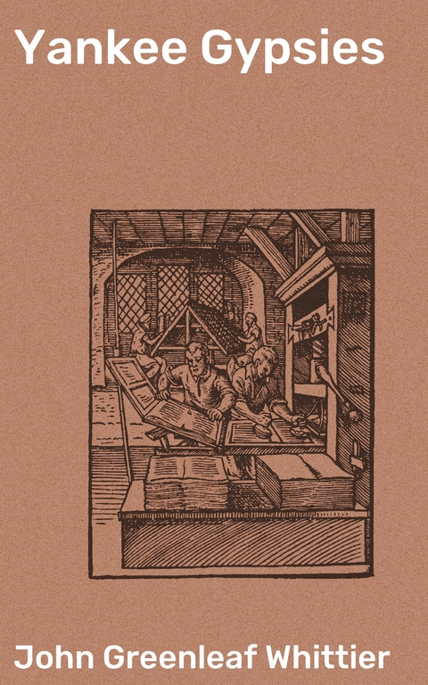 Yankee Gypsies - John Greenleaf Whittier