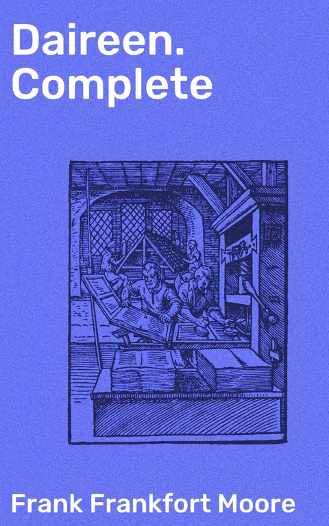 Daireen. Complete - Frank Frankfort Moore