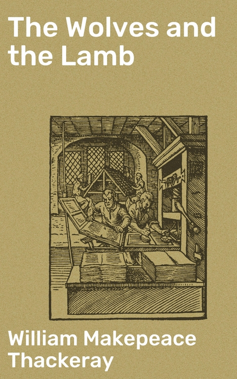 The Wolves and the Lamb - William Makepeace Thackeray