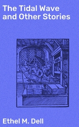 The Tidal Wave and Other Stories - Ethel M. Dell