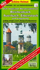 Wander-, Ski- und Radwanderkarte &Ouml;stliches Vogtland, Westerzgebirge, Reichenbach, Auerbach, Eibenstock und Umgebung
