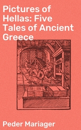 Pictures of Hellas: Five Tales of Ancient Greece - Peder Mariager