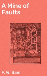 A Mine of Faults - F. W. Bain