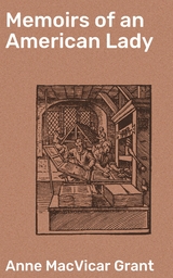 Memoirs of an American Lady - Anne Macvicar Grant