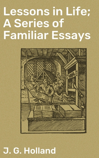 Lessons in Life; A Series of Familiar Essays