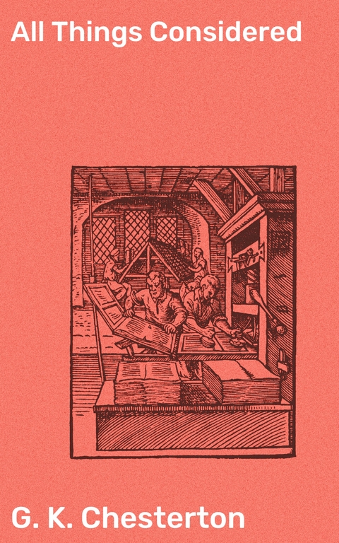All Things Considered - G. K. Chesterton