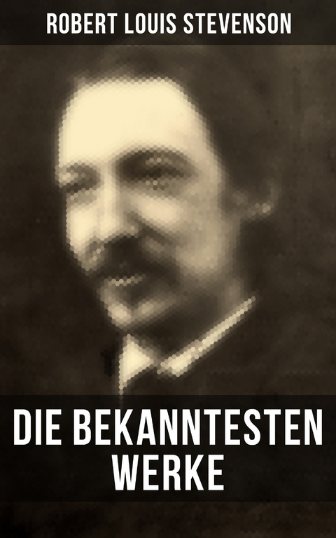 Die bekanntesten Werke von Robert Louis Stevenson - Robert Louis Stevenson