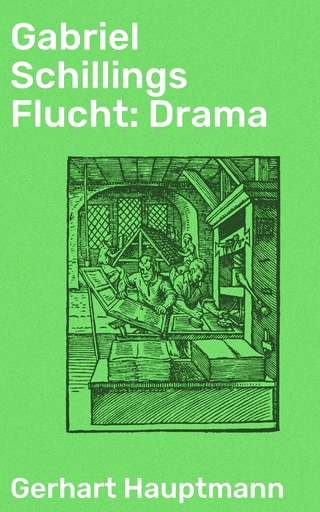 Gabriel Schillings Flucht: Drama