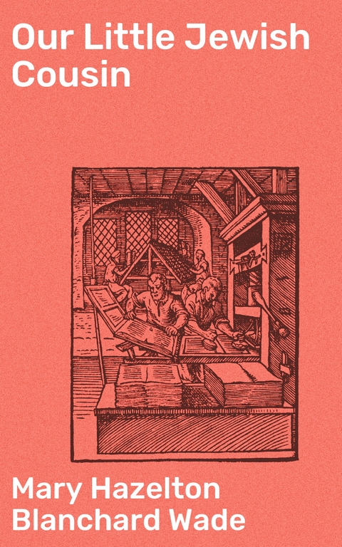 Our Little Jewish Cousin - Mary Hazelton Blanchard Wade