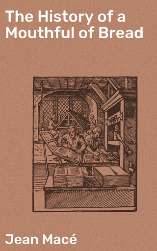 The History of a Mouthful of Bread