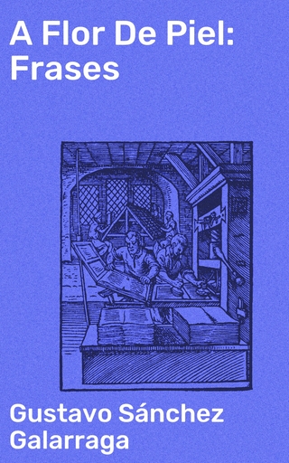 A Flor De Piel: Frases