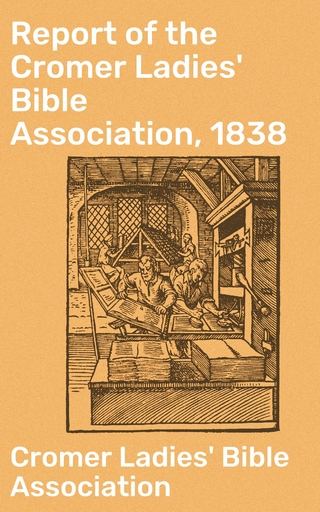 Report of the Cromer Ladies' Bible Association, 1838