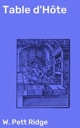 Table d'H&ocirc;te - W. Pett Ridge