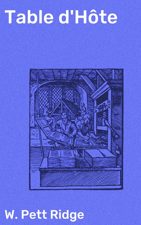 Table d'H&ocirc;te - W. Pett Ridge