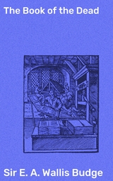 The Book of the Dead - E. A. Wallis Budge  Sir