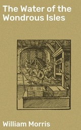 The Water of the Wondrous Isles - William Morris