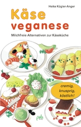 K&auml;se veganese - Heike K&uuml;gler-Anger