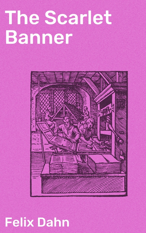 The Scarlet Banner - Felix Dahn