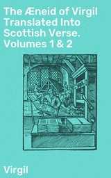 The &AElig;neid of Virgil Translated Into Scottish Verse. Volumes 1 & 2 -  Virgil