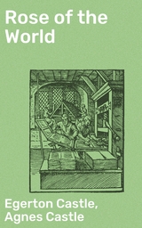 Rose of the World - Egerton Castle, Agnes Castle